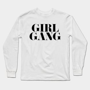 Girl Gang Long Sleeve T-Shirt